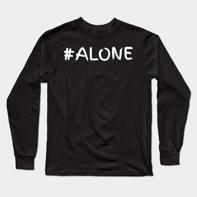 #alone alone